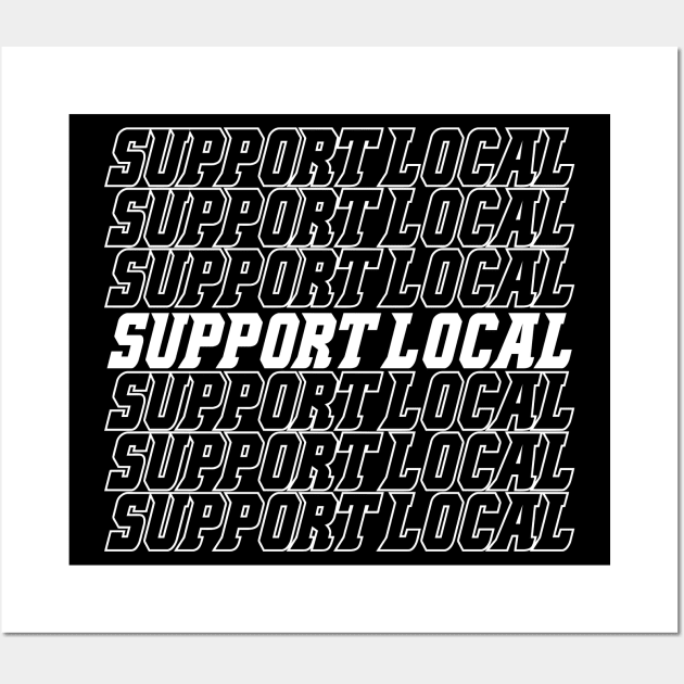 Support Local Wall Art by INpressMerch